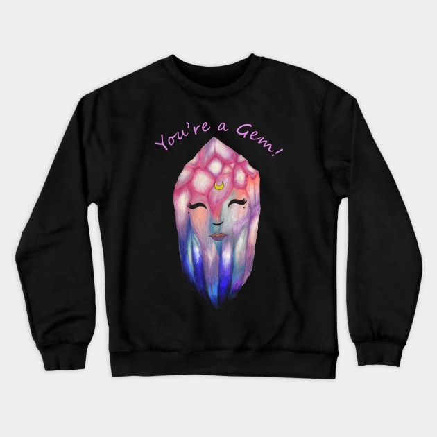 You're a Gem Crewneck Sweatshirt by JinxTime